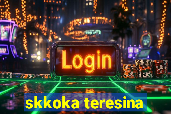 skkoka teresina